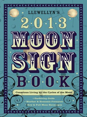 cover image of Llewellyn's 2013 Moon Sign Book: Conscious Living by the Cycles of the Moon